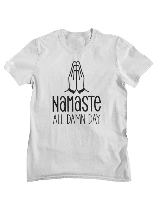 Namaste All Damn Day Shirt, Yoga T-shirt, Namaste T-shirt, Funny
