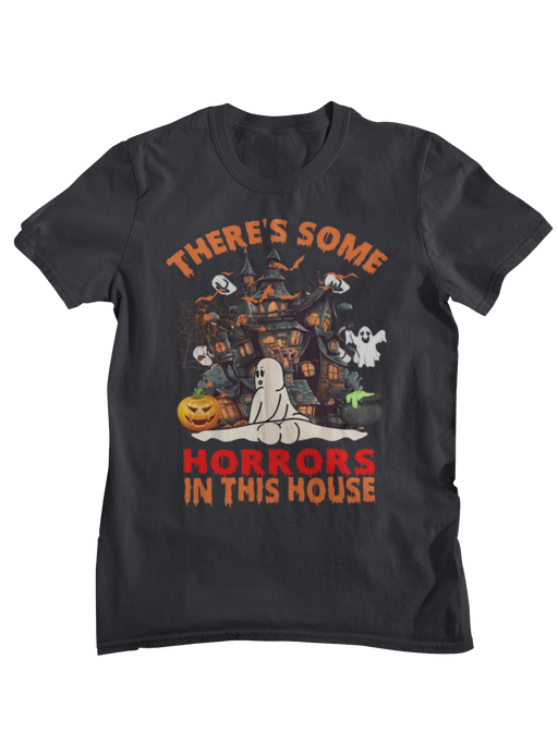 There is some Horrors in this house - Haunted House, Halloween Unisex T-shirt
